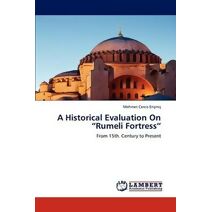 Historical Evaluation On "Rumeli Fortress"