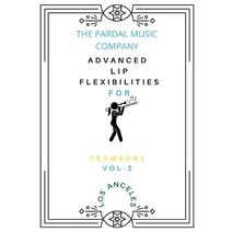 Advanced Lip Flexibilities for Trombone Vol-2