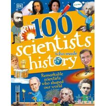 100 Scientists Who Made History (DK 100 Things That Made History)