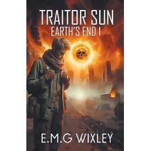 Traitor Sun (Book One in the Earth's End)