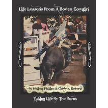 Life Lessons from A Rodeo Cowgirl