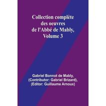 Collection compl�te des oeuvres de l'Abb� de Mably, Volume 3