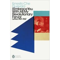 I Embrace You With All My Revolutionary Fervor (Penguin Modern Classics)