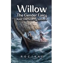 Willow The Gender Fairy And The Starry Saviors (Willow the Gender Fairy)