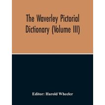 Waverley Pictorial Dictionary (Volume Iii)