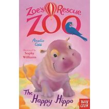 Zoe's Rescue Zoo: The Happy Hippo (Zoe's Rescue Zoo)