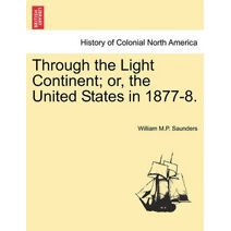 Through the Light Continent; Or, the United States in 1877-8.