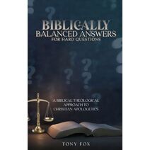 Biblically Balanced Answers For Hard Questions