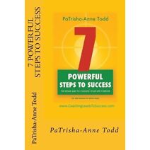 7 Powerful Steps To Success (Life and Business by Design)