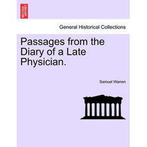Passages from the Diary of a Late Physician.