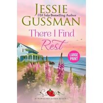 There I Find Rest (Strawberry Sands Beach Romance Book 1) (Strawberry Sands Beach Sweet Romance) Large Print Edition (Strawberry Sands Beach Sweet Romance)