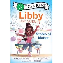 Libby Loves Science: States of Matter (I Can Read Level 3)