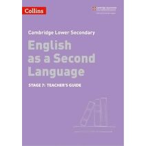 Lower Secondary English as a Second Language Teacher's Guide: Stage 7 (Collins Cambridge Lower Secondary English as a Second Language)