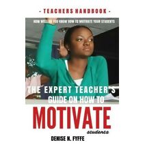 Expert Teacher's Guide on How to Motivate Students (Career Development)