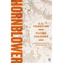 Flying Colours (Horatio Hornblower Tale of the Sea)