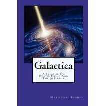 Galactica (Mysteries of the Redemption: A Treatise on Out-Of-Body Travel and Mysticism)