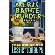 Merit Badge Murder (Merry Wrath Mysteries)