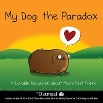 My Dog: The Paradox (Oatmeal)