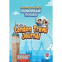 Andrew & Ashley's European Tours Kids' LONDON Travel Journal
