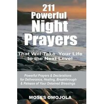 211 Powerful Night Prayers that Will Take Your Life to the Next Level (Breakforth to Liberty)