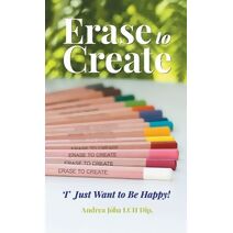 Erase to Create