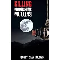 Killing "Moonshine" Mullins