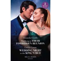 Bump In Their Forbidden Reunion / Wedding Night In The King's Bed Mills & Boon Modern (Mills & Boon Modern)
