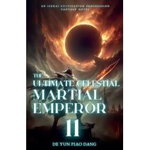 Ultimate Celestial Martial Emperor (Ultimate Celestial Martial Emperor)
