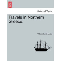 Travels in Northern Greece.