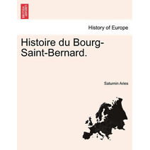 Histoire Du Bourg-Saint-Bernard.