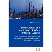 Formal Analysis and Verification of Safety Interlock Systems