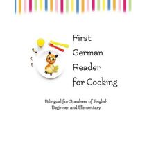 First German Reader for Cooking (Graded German Readers)