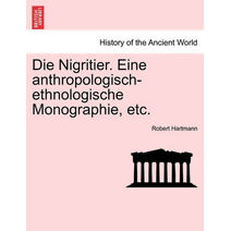 Nigritier. Eine anthropologisch-ethnologische Monographie, etc.