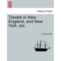Travels in New England, and New York, etc. VOL. IV