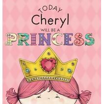 Today Cheryl Will Be a Princess