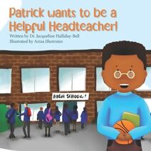 Patrick wants to be a Helpful Headteacher (My Future Career)
