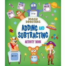 Brain Boosters: Adding and Subtracting Activity Book (Brain Boosters)