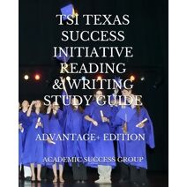 TSI Texas Success Initiative Reading and Writing Study Guide Advantage+ Edition