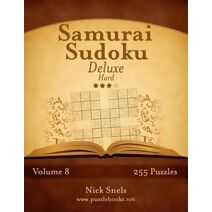 Samurai Sudoku Deluxe - Hard - Volume 8 - 255 Logic Puzzles (Samurai Sudoku)