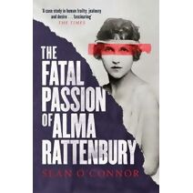 Fatal Passion of Alma Rattenbury