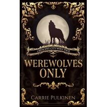 Werewolves Only (Crescent City Wolf Pack)