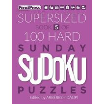 Supersized Book Of 100 Hard Sunday Sudoku Puzzles (Book 5)