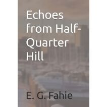 Echoes from Half-Quarter Hill (After the Mud Season)