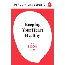 Keeping Your Heart Healthy (Penguin Life Expert Series)