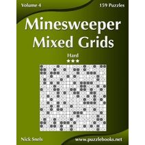 Minesweeper Mixed Grids - Hard - Volume 4 - 159 Logic Puzzles (Minesweeper)