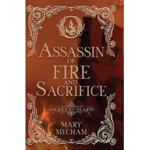 Assassin of Fire and Sacrifice (Sacrificed Hearts)