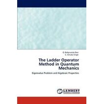 Ladder Operator Method in Quantum Mechanics