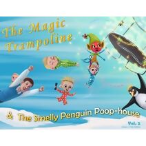 Magic Trampoline and the Smelly Penguin Poophouse (Magic Trampoline)