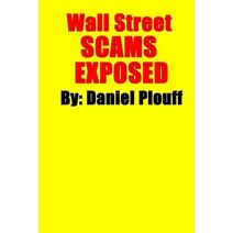 Wall Street SCAMS EXPOSED