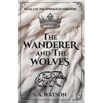 Wanderer and the Wolves (Annals of Anavere)